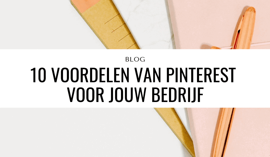 10 voordelen van Pinterest voor jouw bedrijf