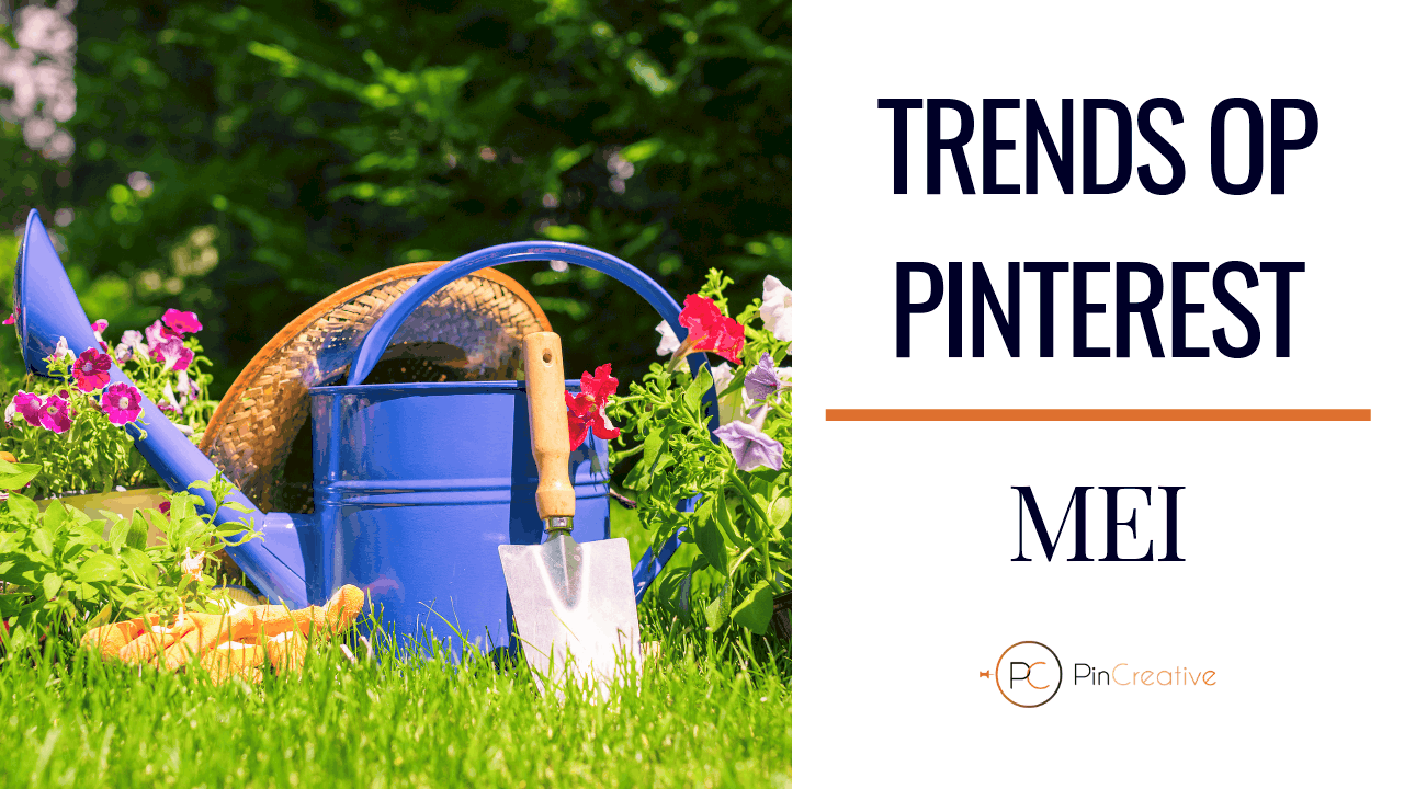 Pinterest trends mei. Over welke onderwerpen pin jij deze maand?