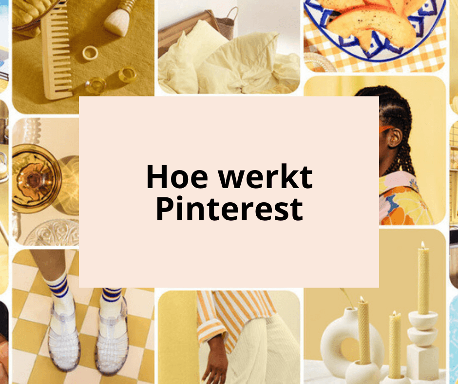 Hoe werkt Pinterest Hoe werkt Pinterest - alles wat je moet weten